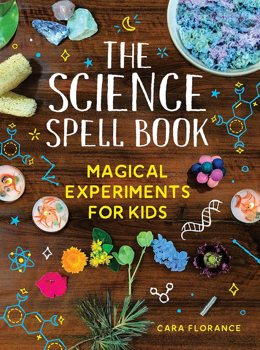 The Science Spell Book - Magical Experiments for Kids