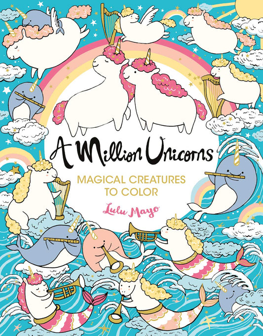 A Million Unicorns - Magical Creatures to Color