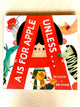 A is for Apple Unless...  - Book