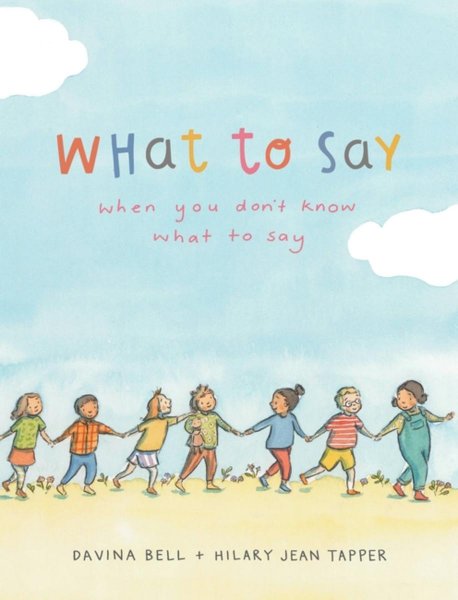 What to Say When You Don't Know What to Say