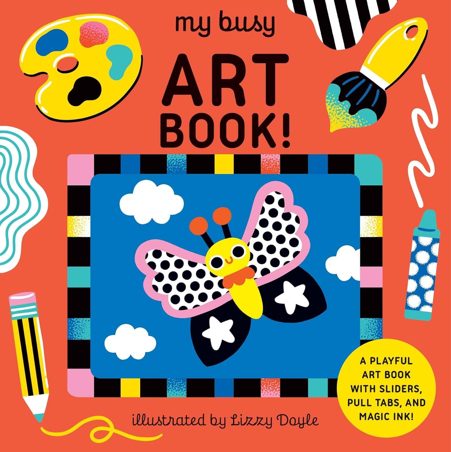 My Busy Art Book!: A Playful Art Book with Sliders, Pull Tabs