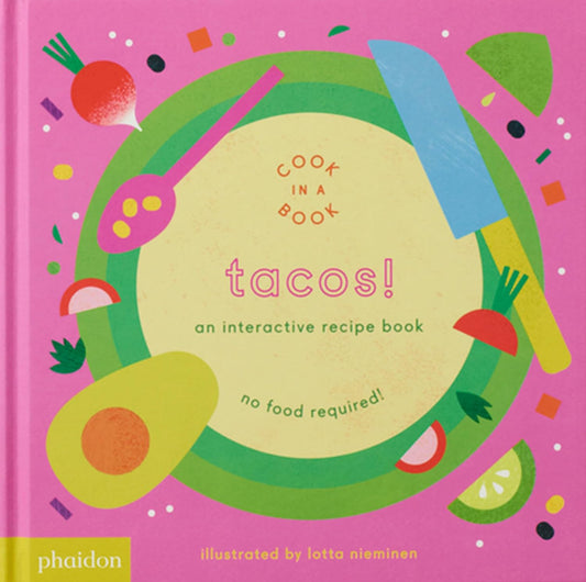 Tacos! An Interactive Recipe Book Cook In A Book
