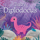 Baby Diplodocus Board book