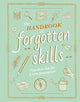 The Handbook of Forgotten Skills Timeless Fun for a New Generation