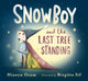 Snowboy and the Last Tree Standing