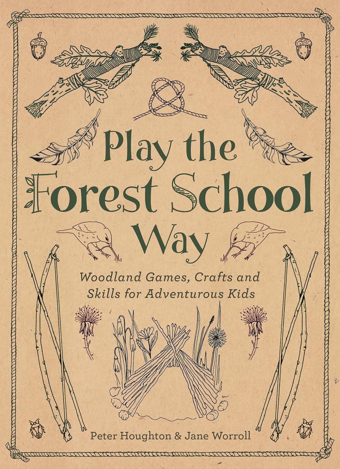 Play The Forest School Way Woodland Games and Crafts for Adventurous Kids