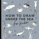 How to Draw Under the Sea  for Kids with Dolphins, Mermaids, and Ocean Animals