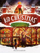 Kid Christmas: of the Claus Brothers Toy Store Hardcover