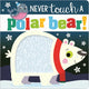 Never Touch a Polar Bear