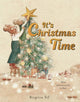 It's Christmas Time A cozy countdown with stories to share