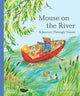 Mouse on the River A Journey Through Nature