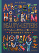 Beauty of Letters The Most Awesome, Brilliant, and Comprehensive Alphabet Book