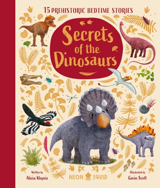 Secrets of the Dinosaurs 15 Prehistoric Bedtime Stories