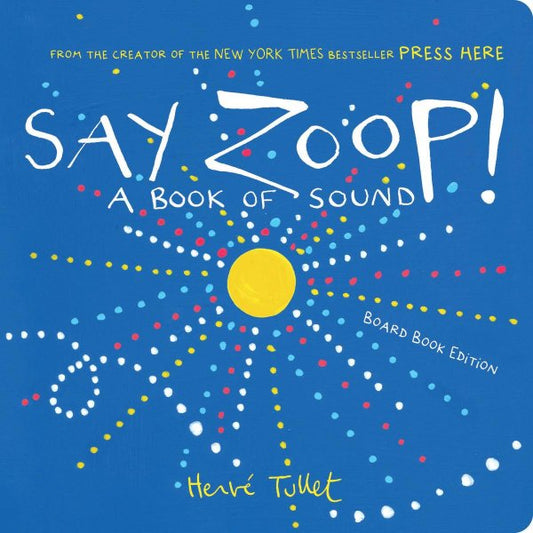 Say Zoop! A Book of Sound - Board Book Edition